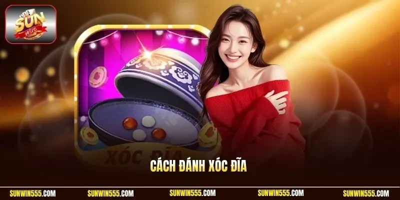 Cách Đánh Xóc Đĩa