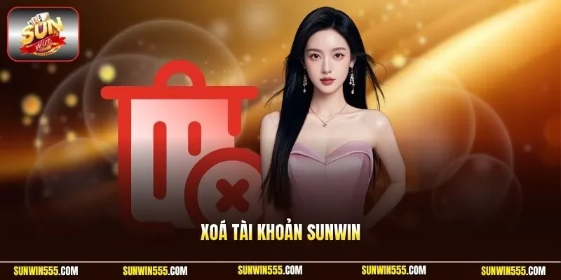 Xoá tài khoản Sunwin